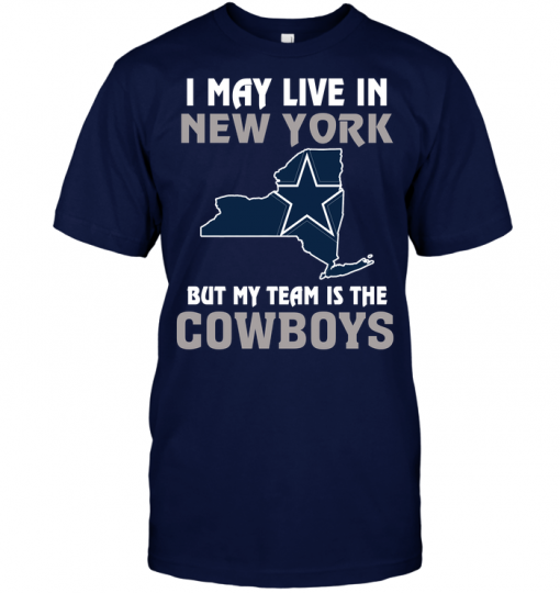 I May Live In New York But My Team Is The Dallas Cowboys