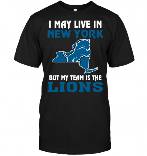 I May Live In New York But My Team Is The Detroit Lions