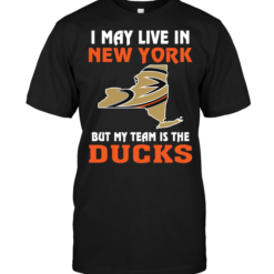 I May Live In New York But My Team Is The Ducks