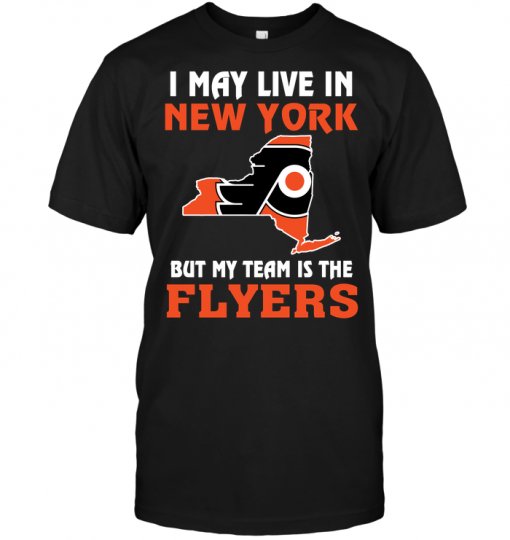 I May Live In New York But My Team Is The Flyers