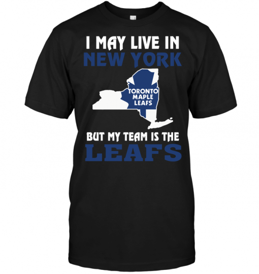 I May Live In New York But My Team Is The Leafs