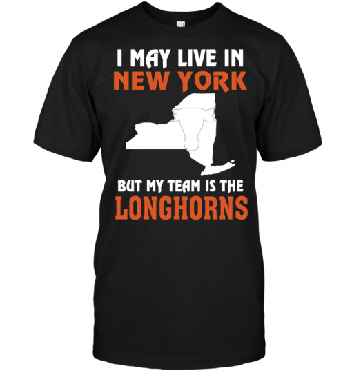 I May Live In New York But My Team Is The Longhorns