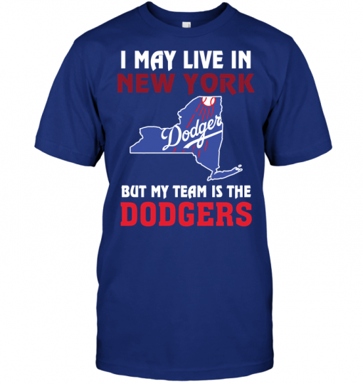 I May Live In New York But My Team Is The Los Angeles Dodgers