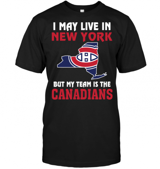 I May Live In New York But My Team Is The Montreal Canadians