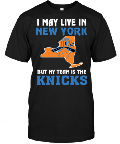 I May Live In New York But My Team Is The New York Knicks