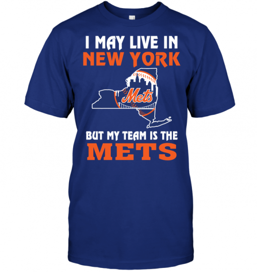 I May Live In New York But My Team Is The New York Mets