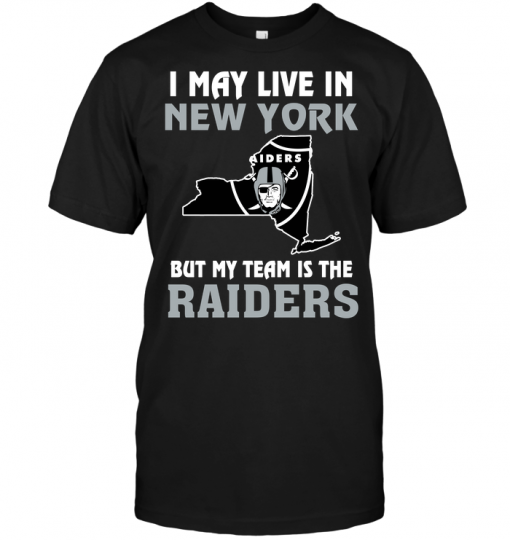 I May Live In New York But My Team Is The Oakland Raiders