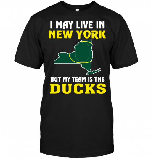 I May Live In New York But My Team Is The Oregon Ducks