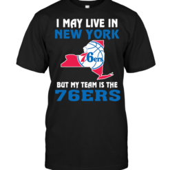 I May Live In New York But My Team Is The Philadelphia 76ers