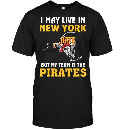 I May Live In New York But My Team Is The Pittsburgh Pirates
