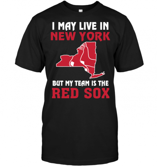 I May Live In New York But My Team Is The Red Sox