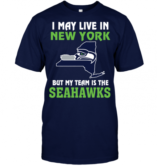 I May Live In New York But My Team Is The Seattle Seahawks