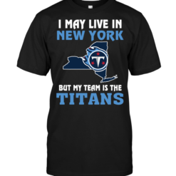 I May Live In New York But My Team Is The Tennessee Titans