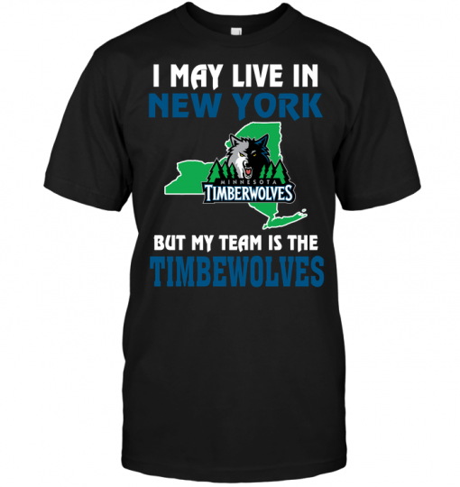 I May Live In New York But My Team Is The Timberwolves