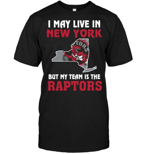 I May Live In New York But My Team Is The Toronto Raptors
