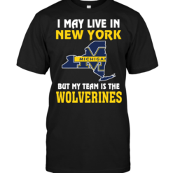I May Live In New York But My Team Is The Wolverines