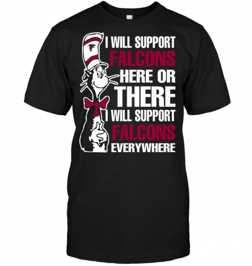 I Will Support Falcons Here Or There I Will Support Falcons Everywhere