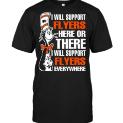 I Will Support Flyers Here Or There I Will Support Flyers Everywhere