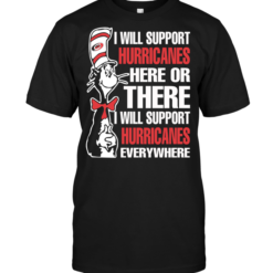 I Will Support Hurricanes Here Or There I Will Support Hurricanes Everywhere