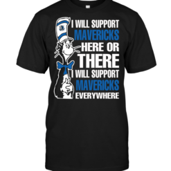 I Will Support Mavericks Here Or There I Will Support Mavericks Everywhere
