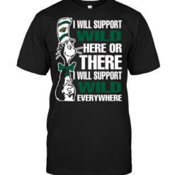 I Will Support Minnesota Wild Here Or There I Will Support Minnesota Wild Everywhere