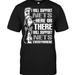 I Will Support Nets Here Or There I Will Support Nets Everywhere