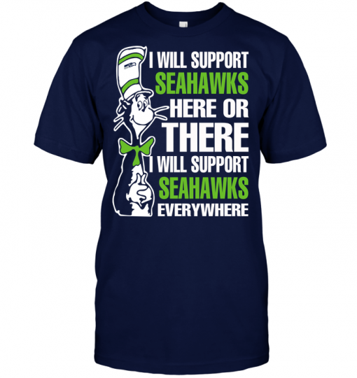 I Will Support Seahawks Here Or There I Will Support Seahawks Everywhere