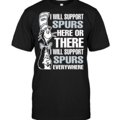 I Will Support Spurs Here Or There I Will Support Spurs Everywhere