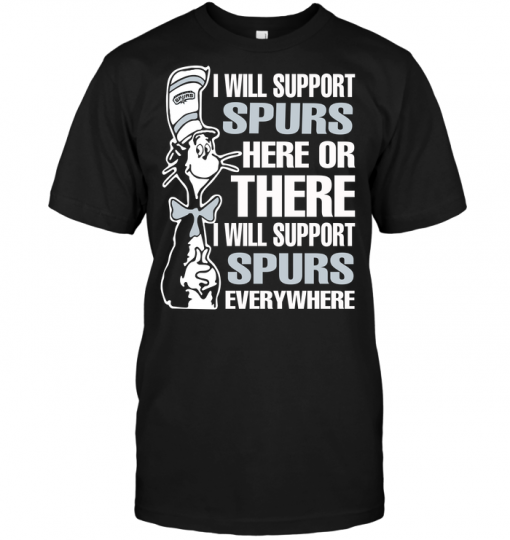 I Will Support Spurs Here Or There I Will Support Spurs Everywhere