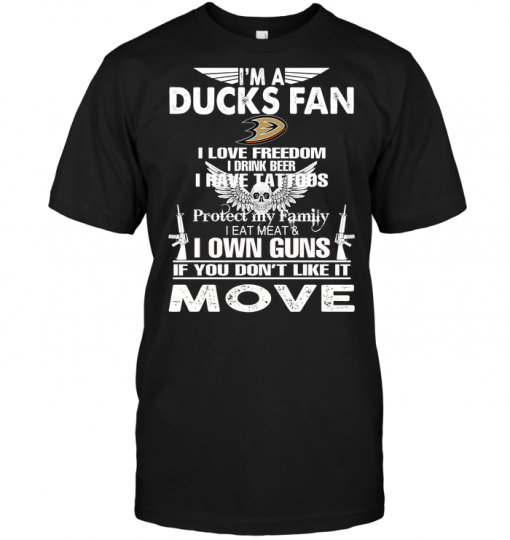 I'm A Anaheim Ducks Fan I Love Freedom I Drink Beer I Have Tattoos