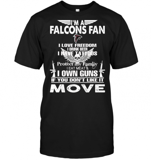 I'm A Atlanta Falcons Fan I Love Freedom I Drink Beer I Have Tattoos
