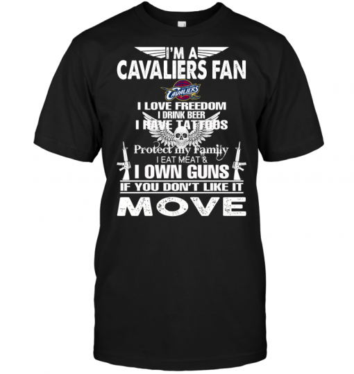 I'm A Cleveland Cavaliers Fan I Love Freedom I Drink Beer I Have Tattoos