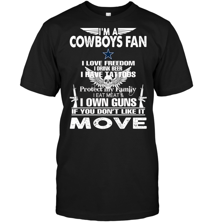 I'm A Dallas Cowboys Fan I Love Freedom I Drink Beer I Have