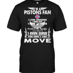 I'm A Detroit Pistons Fan I Love Freedom I Drink Beer I Have Tattoos