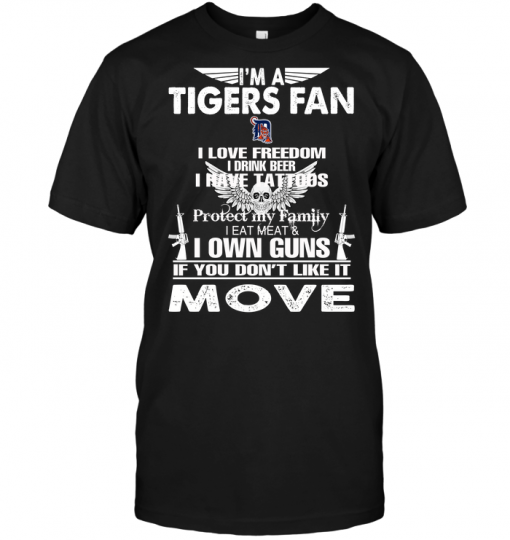 I'm A Detroit Tigers Fan I Love Freedom I Drink Beer I Have Tattoos