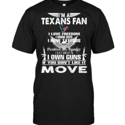 I'm A Houston Texans Fan I Love Freedom I Drink Beer I Have Tattoos
