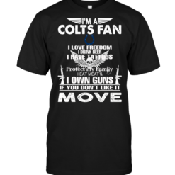 I'm A Indianapolis Colts Fan I Love Freedom I Drink Beer I Have Tattoos