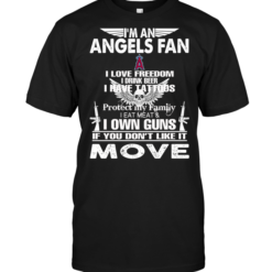 I'm A Los Angeles Angels Fan I Love Freedom I Drink Beer I Have Tattoos