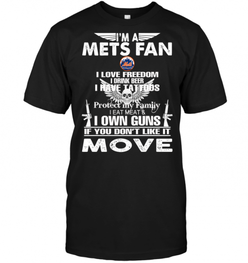 I'm A Mets Fan I Love Freedom I Drink Beer I Have Tattoos