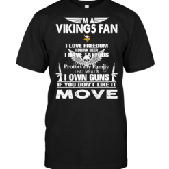 I'm A Minnesota Vikings Fan I Love Freedom I Drink Beer I Have Tattoos