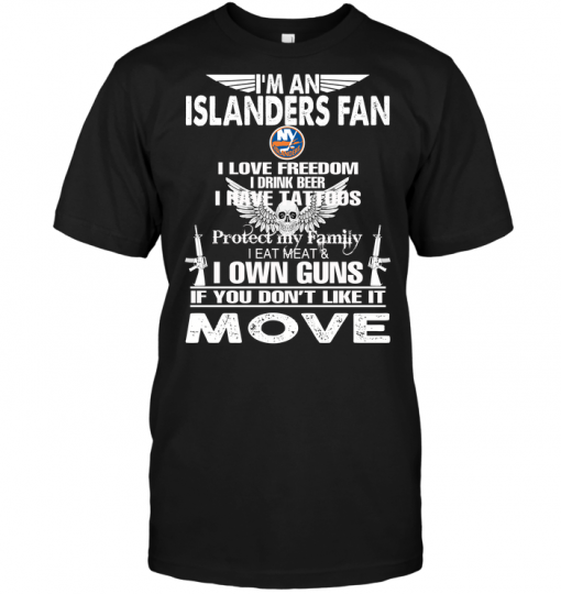 I'm A New York Islanders Fan I Love Freedom I Drink Beer I Have Tattoos