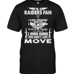 I'm A Oakland Raiders Fan I Love Freedom I Drink Beer I Have Tattoos