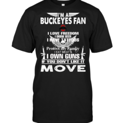 I'm An Ohio State Buckeyes Fan I Love Freedom I Drink Beer I Have Tattoos