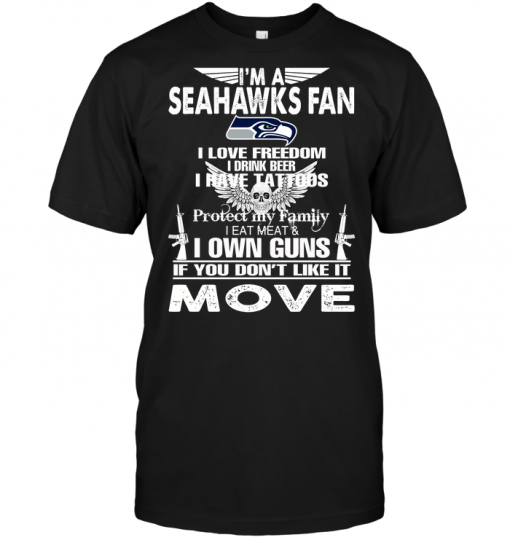 I'm A Seattle Seahawks Fan I Love Freedom I Drink Beer I Have Tattoos
