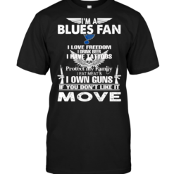 I'm A St. Louis Blues Fan I Love Freedom I Drink Beer I Have Tattoos