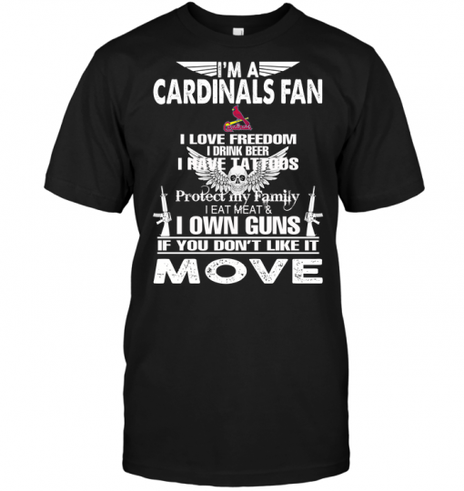 I'm A St. Louis Cardinals Fan I Love Freedom I Drink Beer I Have Tattoos