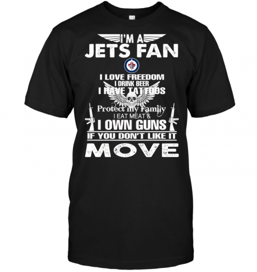 I'm A Winnipeg Jets Fan I Love Freedom I Drink Beer I Have Tattoos