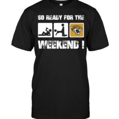 Jacksonville Jaguars: So Ready For The Weekend!
