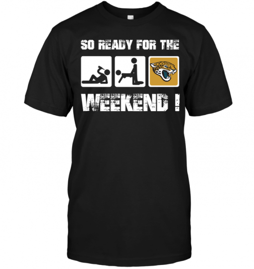 Jacksonville Jaguars: So Ready For The Weekend!