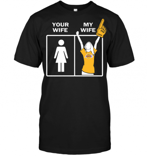 Los Angeles Lakers: Your Wife My Wife